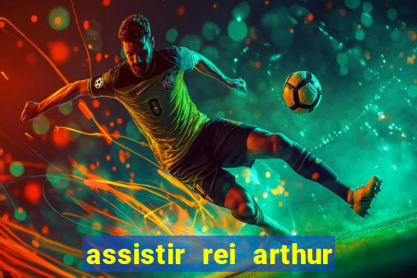 assistir rei arthur 2004 dublado